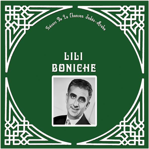 Trésors de la chanson judéo-arabe | Lili Boniche (1921-2008). Interprète