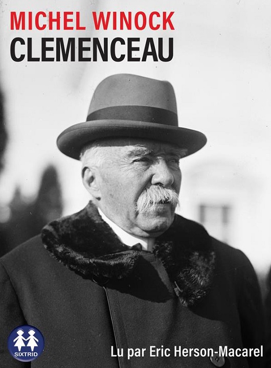 Clemenceau | Michel Winock (1937-....). Antécédent bibliographique