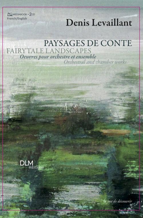 Paysages de conte | Denis Levaillant (1952-....). Compositeur
