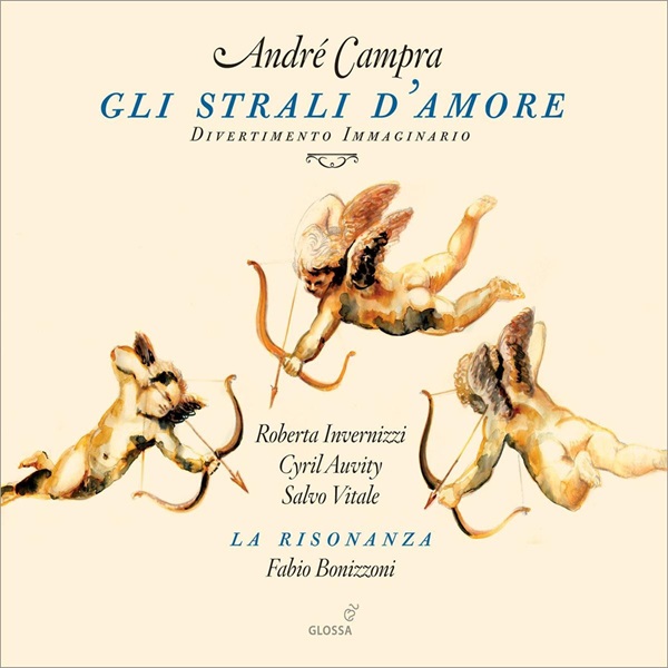 Gli strali d'amore : Divertimento immaginario : Italian arias | André Campra (1660-1744). Compositeur