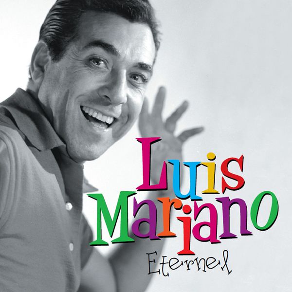 Éternel | Luis Mariano (1914-1970). Chanteur