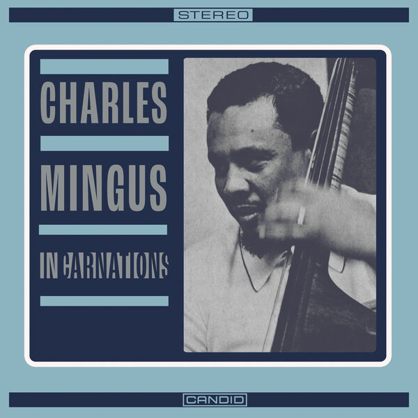 Incarnations | Charles Mingus (1922-1979). Interprète
