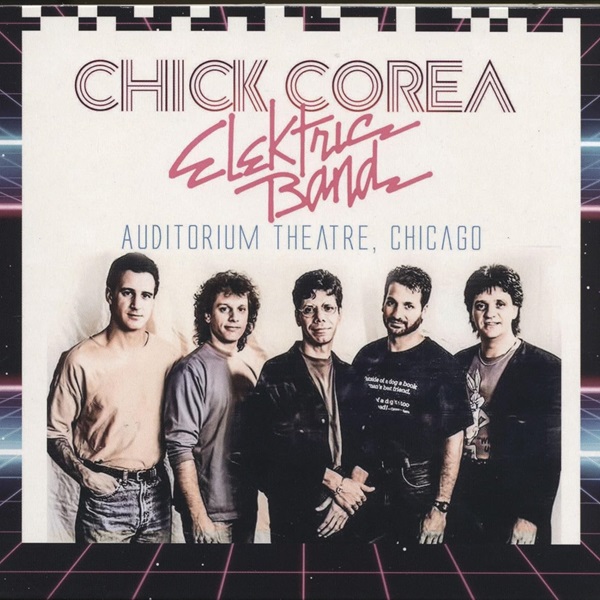 Auditorium theatre, Chicago | Chick Corea Electric Band. Musicien