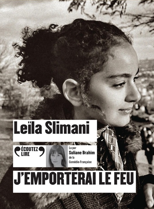 J'emporterai le feu | Leïla Slimani (1981-....). Antécédent bibliographique