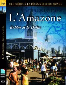 Croisières à la découverte du monde - L'Amazone : Bélem et le Delta. Volume 36 | Dayan, Alain (19..-....). Auteur