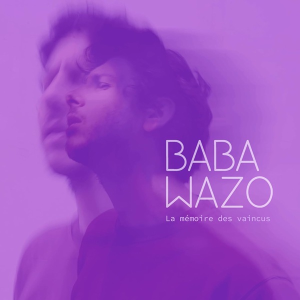 La mémoire des vaincus | Baba wazo. Musicien