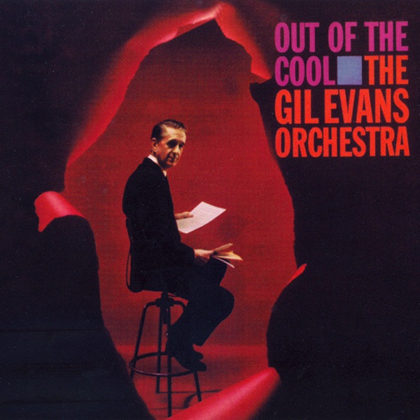 Out of the cool | The Gil Evans orchestra. Musicien
