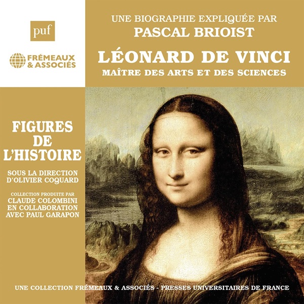 Leonard De Vinci : maître des arts et des sciences | Pascal Brioist (1962-....). Antécédent bibliographique. Narrateur