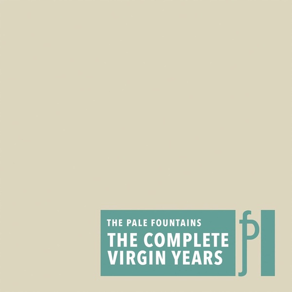 The complete Virgin years | Pale Fountains. Musicien