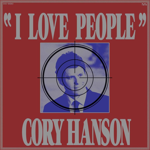 I love people | Cory Hanson. Interprète