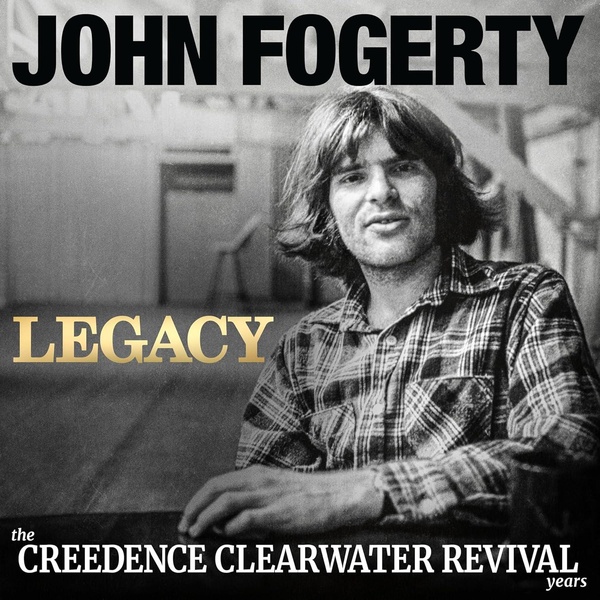 Legacy : the Creedence Clearwater Revival years | John Fogerty (1945-....). Interprète