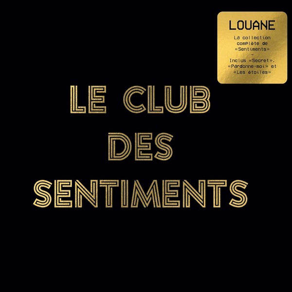 Sentiments Heureux (nan j'déconne) : Le club des sentiments | Louane Emera (1996-....). Interprète