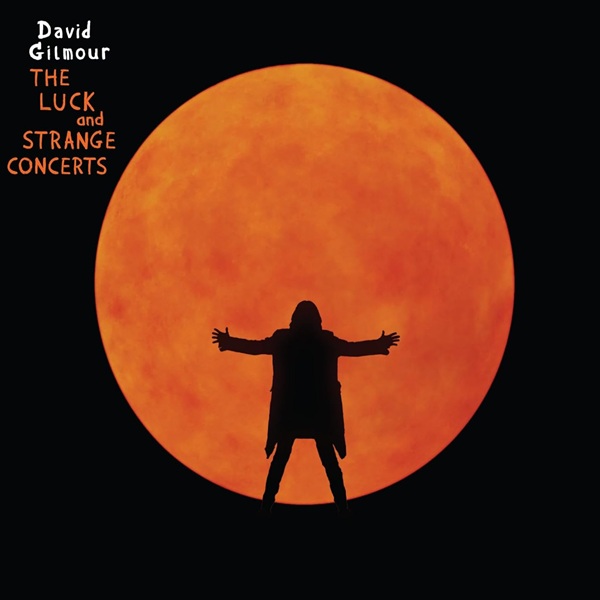 The luck and strange concerts | David Gilmour. Interprète
