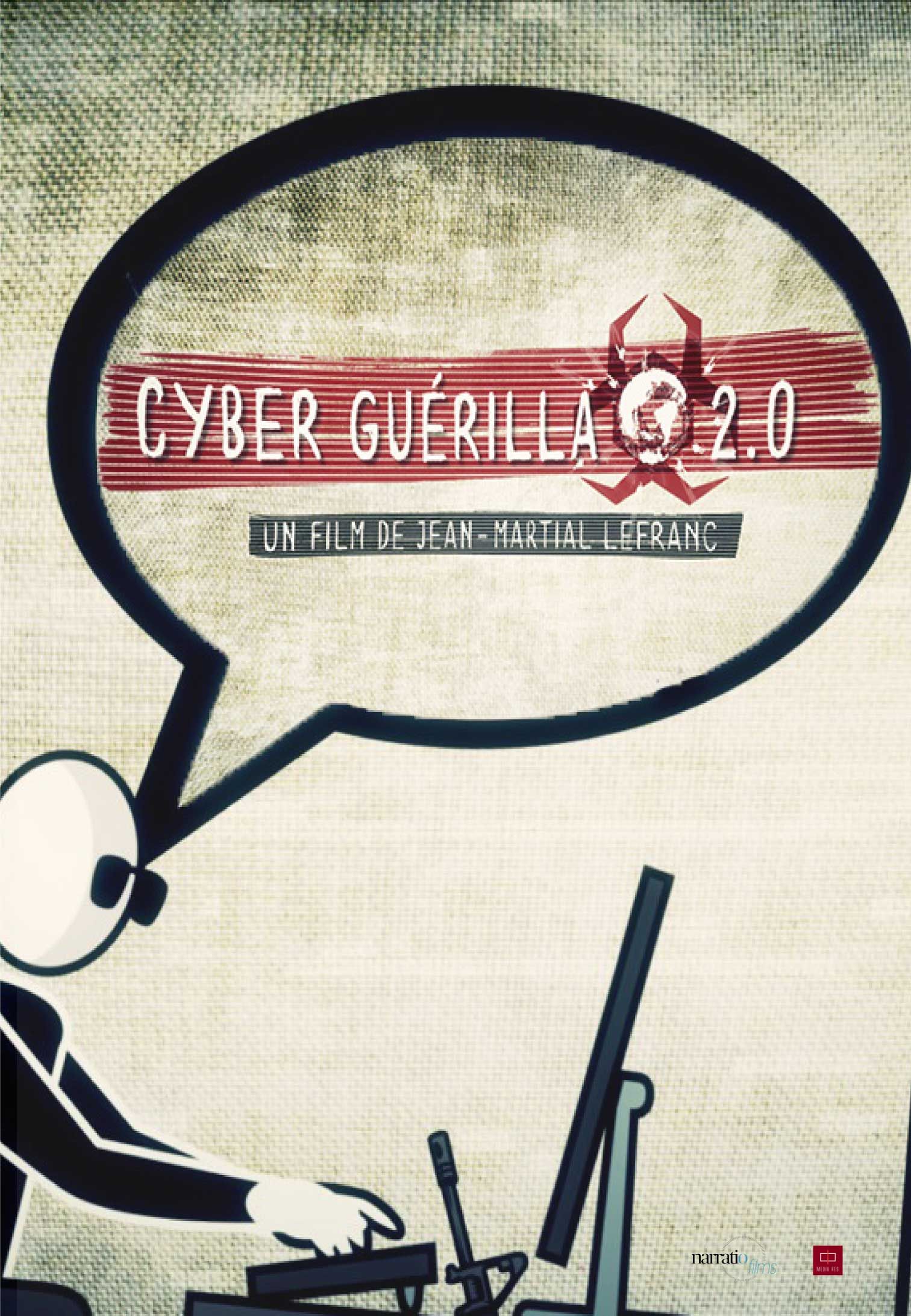Cyber guérilla 2.0 | Lefranc, Jean-Martial (1961-....). Metteur en scène ou réalisateur