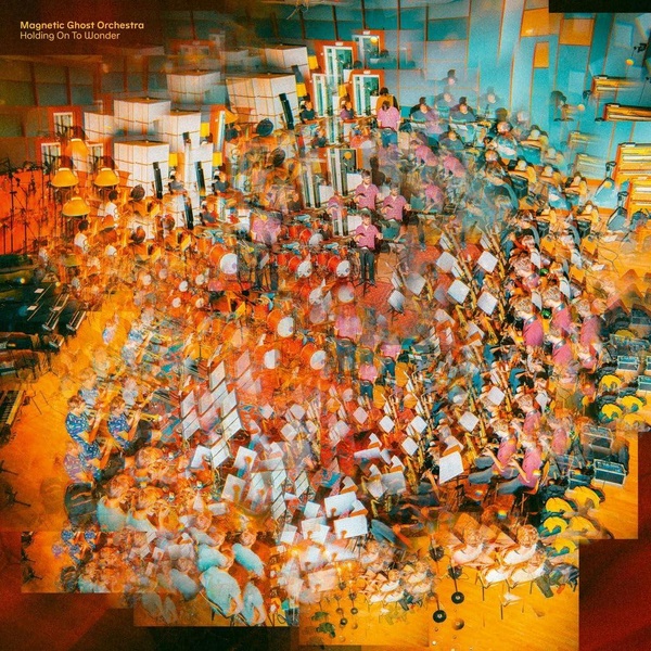 Holding on to wonder  | Magnetic Ghost Orchestra 