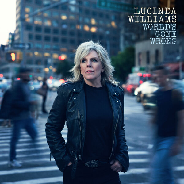 World's gone wrong | Lucinda Williams (1953-....). Interprète
