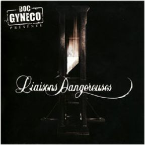 Liaisons dangereuses | Doc Gyneco (1974-.... ). Chanteur