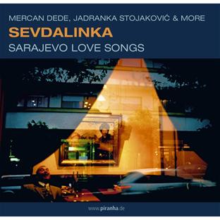 Sevdalinka : sarajero love songs | Mercan Dede. Compositeur