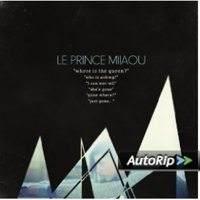 "Where is the queen ?", "who is asking ?", "I can not tell", "she's gone", "gone where ?", "just gone..." | Le Prince Miiaou (1984-....). Chanteur. Compositeur