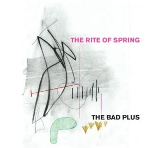 The rite of spring | The Bad plus. Musicien