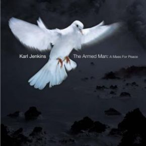 The armed man : a mass for peace | Karl Jenkins (1944-....). Compositeur