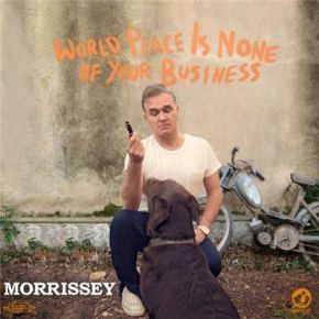 World peace is none of your business | Morrissey (1959-....). Chanteur
