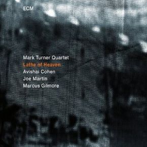 Lathe of heaven | Mark Turner (1965-....). Musicien. Saxophone