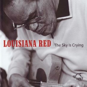 The sky is crying | Louisiana Red (1936-2012). Chanteur. Musicien. Guitare