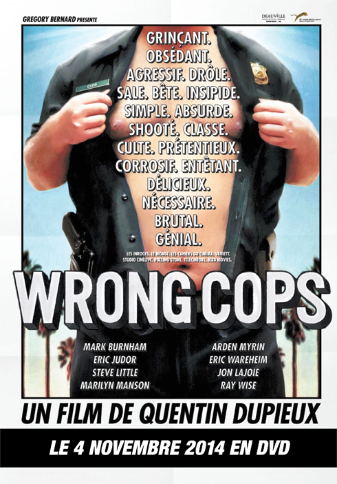 Wrong Cops / Quentin Dupieux | Dupieux, Quentin. Metteur en scène ou réalisateur. Scénariste