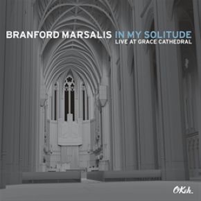In my solitude : live at Grace cathedral | Branford Marsalis (1960-....). Musicien. Saxophone