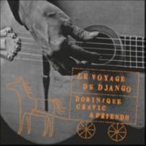 Le voyage de Django | Dominique Cravic (1946-....). Musicien. Guitare