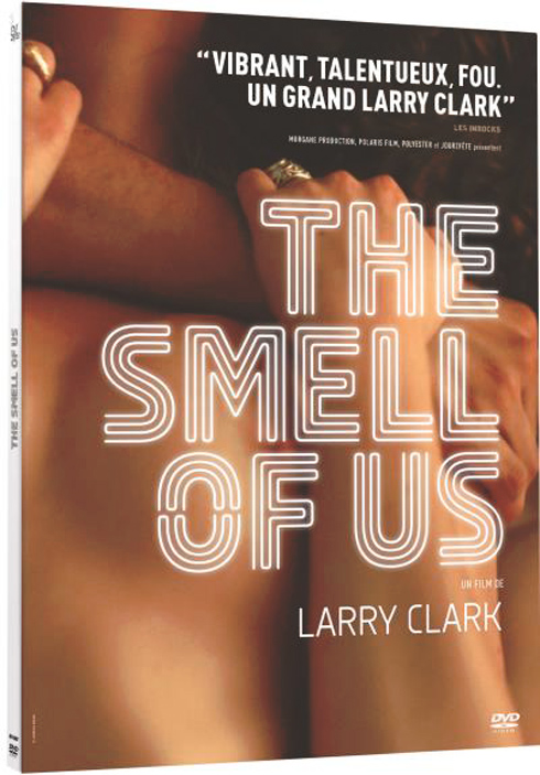 The Smell of Us / Film de Larry Clark | Clark, Larry. Metteur en scène ou réalisateur. Scénariste