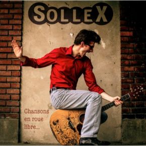 Chansons en roue libre... | Sollex. Chanteur