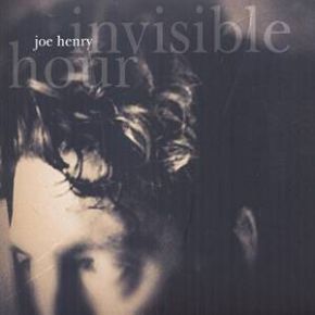 Invisible hour | Joe Henry (1960-....). Musicien
