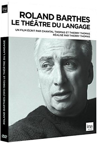 Roland Barthes : Le théâtre du langage / Film de Thierry et Chantal Thomas | Thomas, Thierry. Metteur en scène ou réalisateur. Scénariste