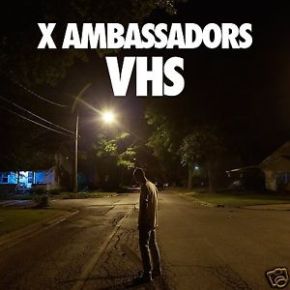 VHS | X Ambassadors. Musicien