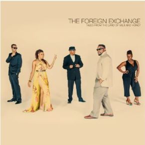 Tales from the land of milk and honey | The Foreign Exchange. Musicien