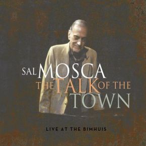 The talk of the town : live at the Bimhuis | Sal Mosca (1927-2007). Musicien. Piano