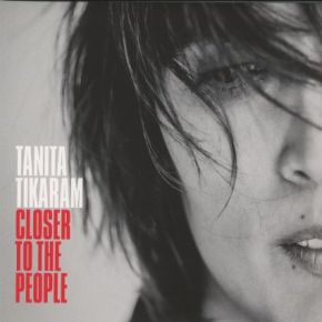 Closer to the people | Tanita Tikaram (1969-....). Chanteur