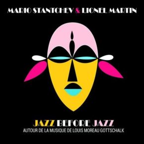 Jazz before jazz : autour de la musique de Louis Moreau Gottschalk | Mario Stantchev. Musicien