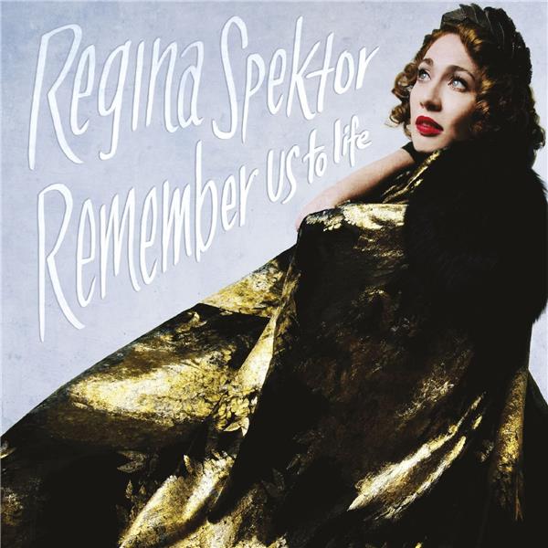 Remember us to life | Regina Spektor (1980-....). Chanteur