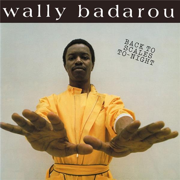 Back to scale to-night | Wally Badarou. Compositeur