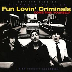 Come find yourself : 20th anniversary | Fun Lovin' Criminals. Musicien