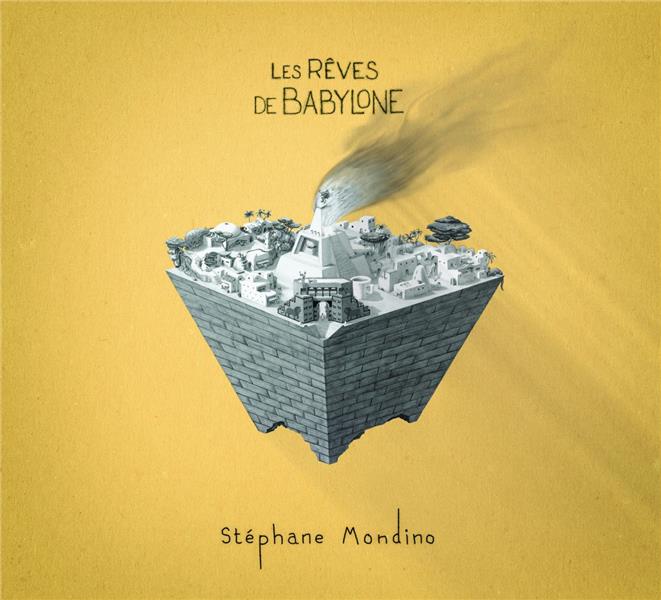 Les Rêves de Babylone | Stéphane Mondino (1975-.... ). Compositeur