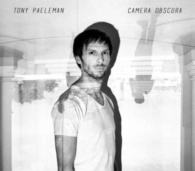 Camera obscura | Tony Paeleman. Musicien