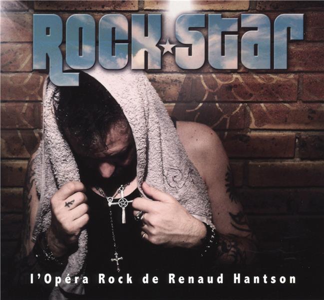 Rock star : l'opéra rock de Renaud Hantson | Renaud Hantson (1963-....). Compositeur