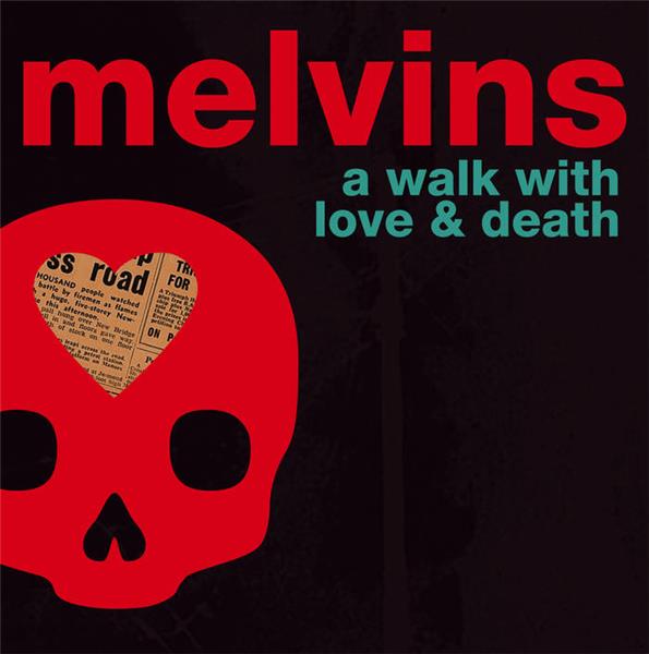 A walk with love and death | Melvins (The)