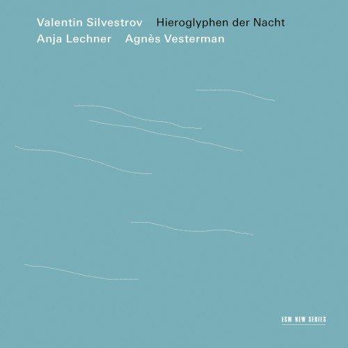 Hieroglyphen der Nacht | Valentin Silvestrov. Compositeur