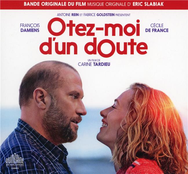 Otez-moi d'un doute : bande originale du film de Carine Tardieu | Eric Slabiak. Compositeur