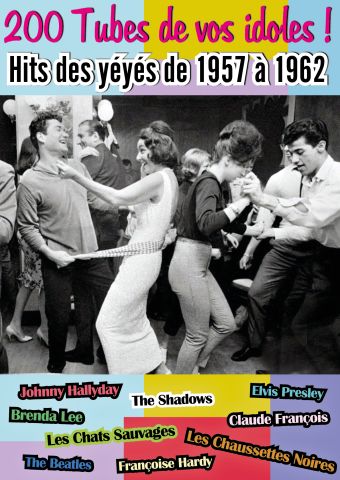 Couverture de 200 Tubes de vos idoles ! : Hits des yéyés de 1957 à 1962